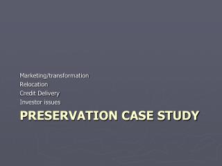 Preservation Case study