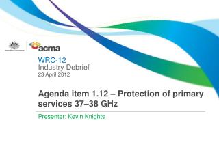 Agenda item 1.12 – Protection of primary services 37–38 GHz