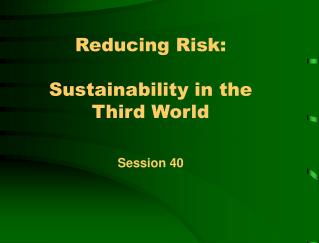 Reducing Risk: Sustainability in the Third World