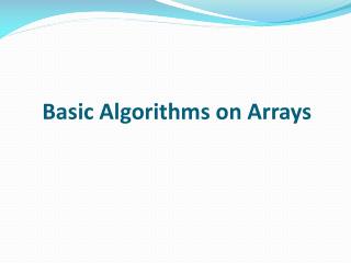 Basic Algorithms on Arrays