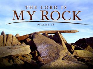 The Lord Is My Rock - Psalm 18