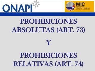 PROHIBICIONES ABSOLUTAS (ART. 73) Y PROHIBICIONES RELATIVAS (ART. 74)