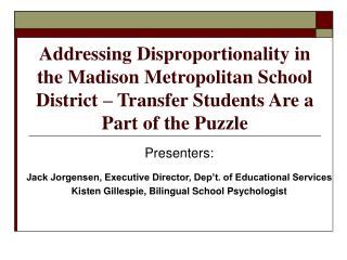 Presenters: Jack Jorgensen, Executive Director, Dep’t. of Educational Services