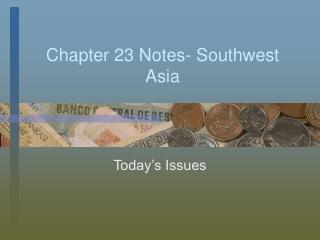 Chapter 23 Notes- Southwest Asia