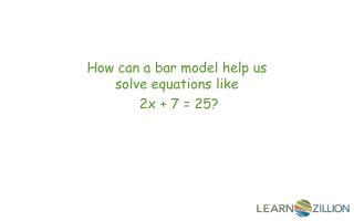 How can a bar model help us solve equations like 2x + 7 = 25?