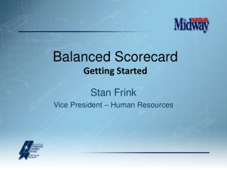 Stan Frink Vice President – Human Resources
