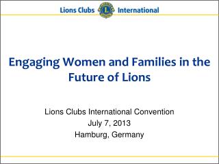 Engaging Women and Families in the Future of Lions