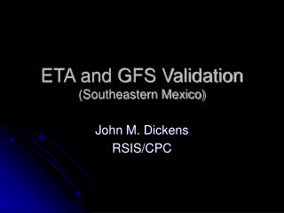ETA and GFS Validation (Southeastern Mexico)