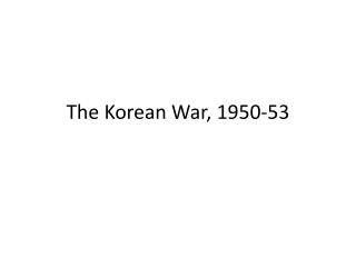 The Korean War, 1950-53