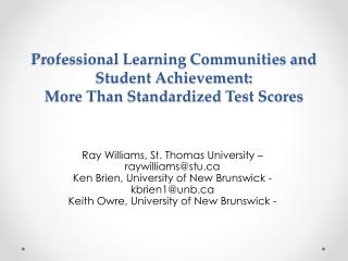 Professional Learning Communities and Student Achievement: More Than Standardized Test Scores