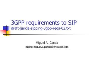 3GPP requirements to SIP draft-garcia-sipping-3gpp-reqs-02.txt