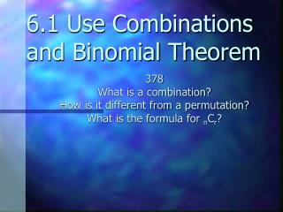 6.1 Use Combinations and Binomial Theorem