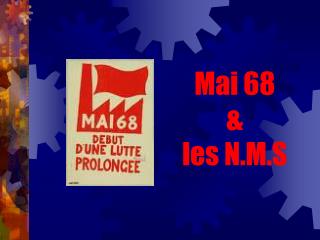 Mai 68 &amp; les N.M.S