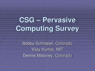 CSG – Pervasive Computing Survey