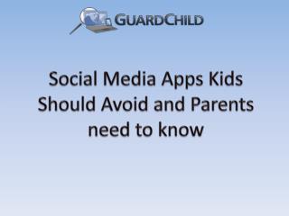 Social Media Apps Kids Should Avoid and Parents need to know