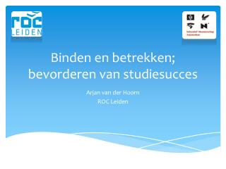 Binden en betrekken; bevorderen van studiesucces