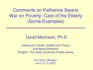 Comments on Katherine Swartz War on Poverty: Care of the Elderly (Some Examples)