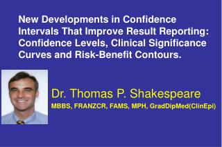 Dr. Thomas P. Shakespeare MBBS, FRANZCR, FAMS, MPH, GradDipMed(ClinEpi)