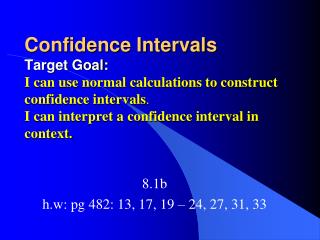 8.1b h.w: pg 482: 13, 17, 19 – 24, 27, 31, 33