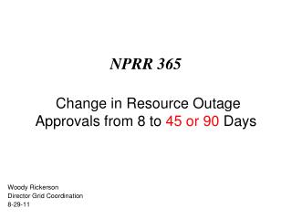 NPRR 365 Change in Resource Outage Approvals from 8 to 45 or 90 Days
