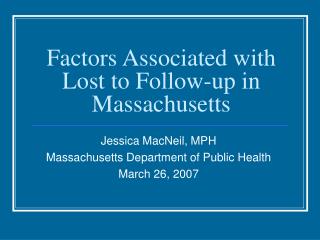 Factors Associated with Lost to Follow-up in Massachusetts