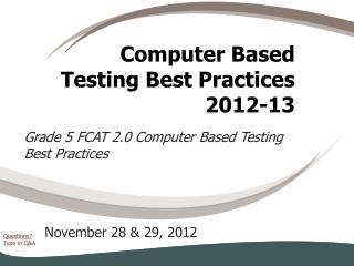 Computer Based Testing Best Practices 2012-13