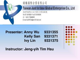 Presenter: Anny Wu 9331355 Kelly San 9331371