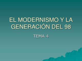 EL MODERNISMO Y LA GENERACIÓN DEL 98