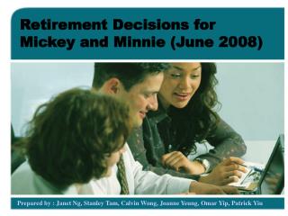 Retirement Decisions for Mickey and Minnie (June 2008)