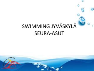 SWIMMING JYVÄSKYLÄ 		SEURA-ASUT