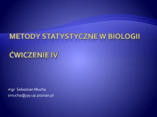 Metody statystyczne w biologii Ćwiczenie IV