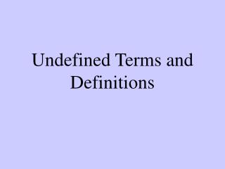 Undefined Terms and Definitions