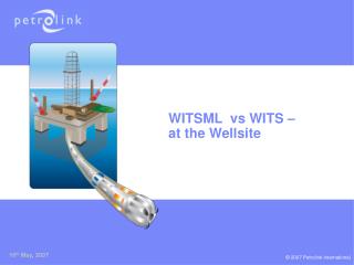 WITSML vs WITS – at the Wellsite