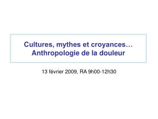 Cultures, mythes et croyances… Anthropologie de la douleur
