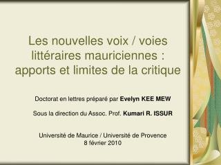 Les nouvelles voix / voies littéraires mauriciennes : apports et limites de la critique