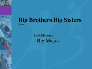 Big Brothers Big Sisters of …