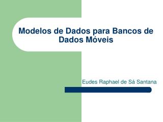 Modelos de Dados para Bancos de Dados Móveis