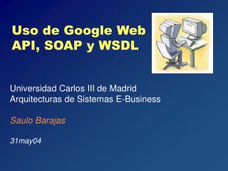 Uso de Google Web API, SOAP y WSDL