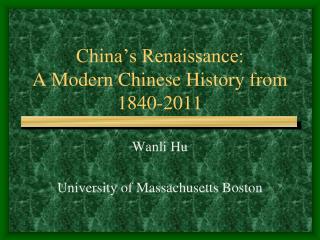 China’s Renaissance: A Modern Chinese History from 1840-2011