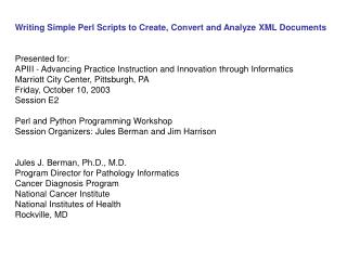 Writing Simple Perl Scripts to Create, Convert and Analyze XML Documents Presented for: