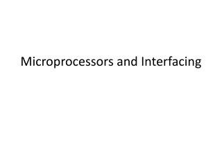 Microprocessors and Interfacing