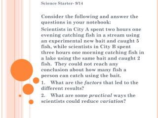 Science Starter- 9/14 Consider the following and answer the questions in your notebook: