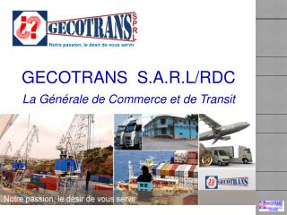 GECOTRANS S.A.R.L/RDC La Générale de Commerce et de Transit