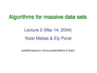 Algorithms for massive data sets