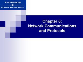 Chapter 6: Network Communications and Protocols