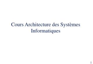 Cours Architecture des Systèmes Informatiques