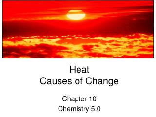 Heat Causes of Change
