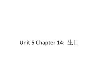 Unit 5 Chapter 14: 生日