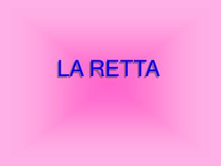 LA RETTA