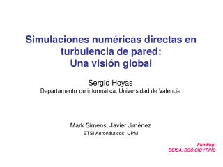 Simulaciones numéricas directas en turbulencia de pared: Una visión global